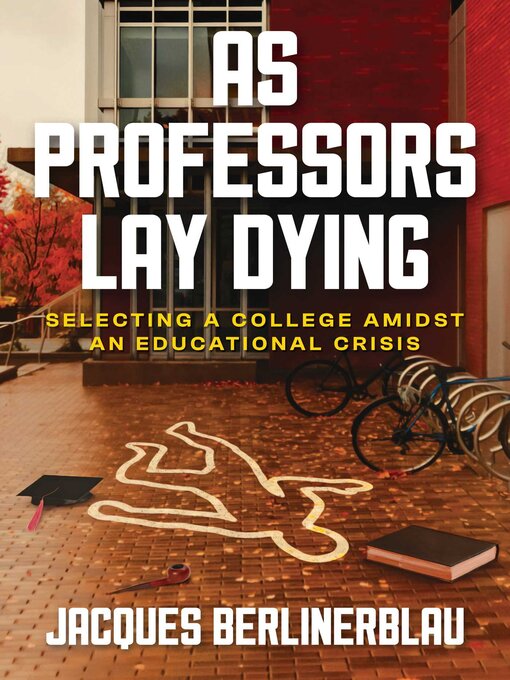 Title details for As Professors Lay Dying by Jacques Berlinerblau - Available